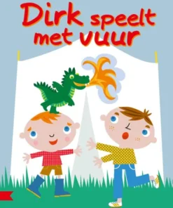 Dirk speelt met vuur