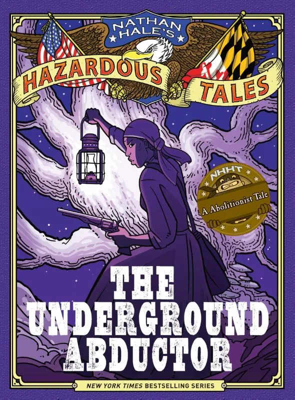 The Underground Abductor (An Abolitionist Tale about Harriet Tubman) | 9781419715365 The Underground Abductor (An Abolitionist Tale about Harriet Tubman)