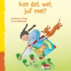 Kan dat wel, juf Mel? | 9789021680552