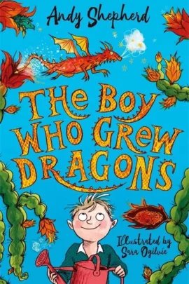 The Boy Who Grew Dragons (The Boy Who Grew Dragons 1)
