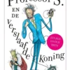 Professor S. en de verslaafde koning | 9789021424200