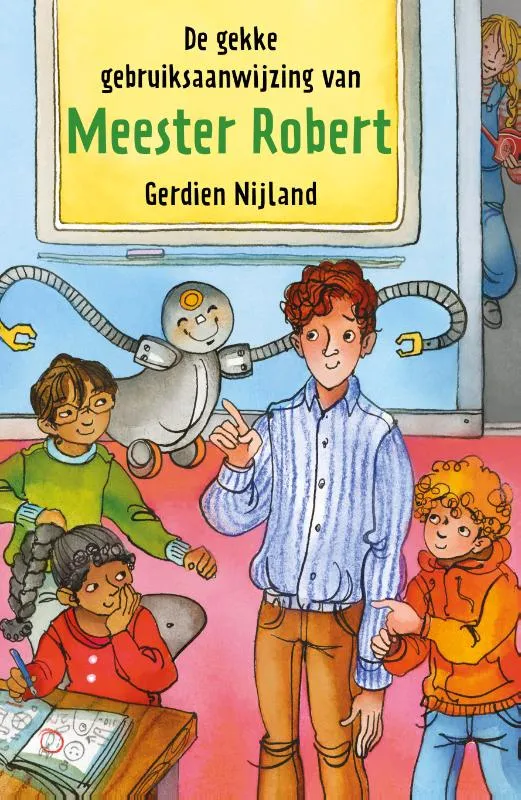 De gekke gebruiksaanwijzing van meester Robert | 9789085436232 De gekke gebruiksaanwijzing van meester Robert