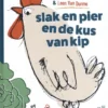 Slak en pier en de kus van kip | 9789462915329