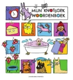 Mijn knotsgek woordenboek | 9789025775216 Mijn knotsgek woordenboek | 9789025775216