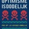 Optimisme is dodelijk | 9789045123608