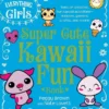 The Everything Girls Super Cute Kawaii Fun Book | 9781442402201