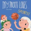 My Mom Loves ... Sports! | 9798890631473