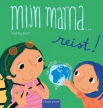 Mijn mama...reist! | 9789044856279