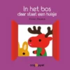 In het bos daar staat een huisje | 9789025880279
