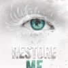 Restore Me | 9780062676375 Restore Me | 9780062676375