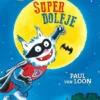 SuperDolfje | 9789020676235 SuperDolfje | 9789020676235
