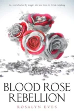 Blood Rose Rebellion | 9781524719265 Blood Rose Rebellion | 9781524719265