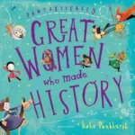 Fantastically Great Women Who Made History | 9781526692016 Fantastically Great Women Who Made History | 9781526692016