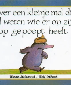 Over een kleine mol die wil weten wie er op zijn kop gepoept heeft