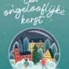 Een ongelooflijke kerst | 9789463833875 Een ongelooflijke kerst | 9789463833875