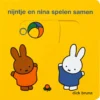 nijntje en nina spelen samen | 9789056472757