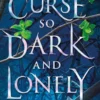 A curse so dark and lonely | 9781408884911