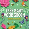 Tess gaat voor groen | 9789464394917 Tess gaat voor groen | 9789464394917
