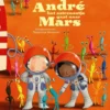 Andre het astronautje gaat naar Mars | 9789048820719 Andre het astronautje gaat naar Mars | 9789048820719