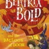 Beatrix the Bold and the Balloon of Doom | 9781848129429
