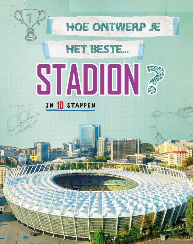 Hoe ontwerp je het beste stadion? | 9789463416979 Hoe ontwerp je het beste stadion?