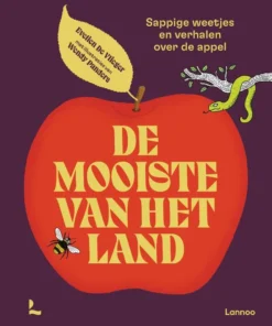 De mooiste van het land - Sappige weetjes en verhalen over de appel