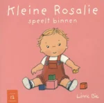Kleine Rosalie speelt binnen | 9789079601011