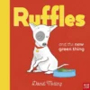 Ruffles and the New Green Thing | 9781788450218