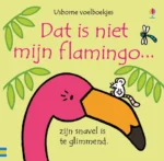Dit is niet mijn flamingo... | 9781474955812 Dit is niet mijn flamingo... | 9781474955812