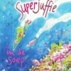 Superjuffie in de soep | 9789047514947