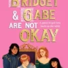 Bridget and Gabe Are Not Okay | 9781526693563 Bridget and Gabe Are Not Okay | 9781526693563