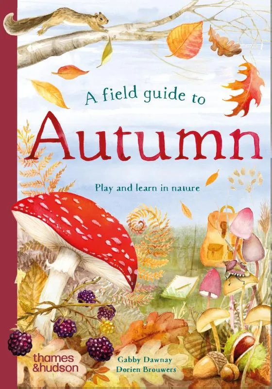 A Field Guide to Autumn | 9780500653524 A Field Guide to Autumn