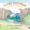 Flying Scotsman and the Best Birthday Ever | 9780500660287