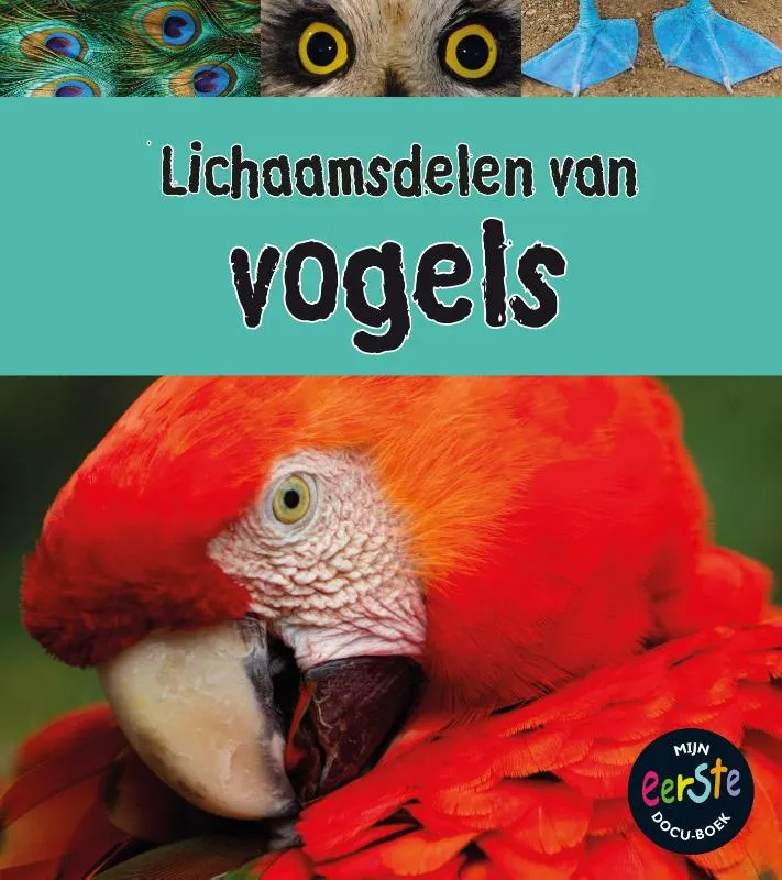 Lichaamsdelen van vogels | 9789461754677 Lichaamsdelen van vogels