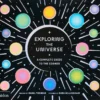 Exploring the Universe - A Complete Guide to the Cosmos | 9789086647477