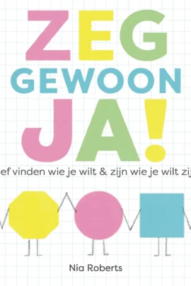Zeg gewoon ja!