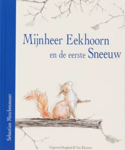 Mijnheer Eekhoorn en de eerste sneeuw