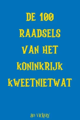 De 100 raadsels van het koninkrijk Kweetnietwat