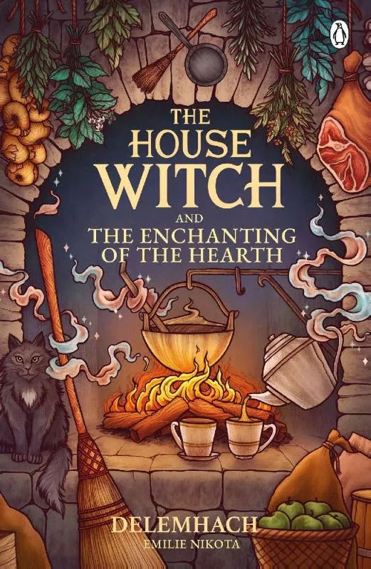 The House Witch and The Enchanting of the Hearth | 9781405967112 The House Witch and The Enchanting of the Hearth