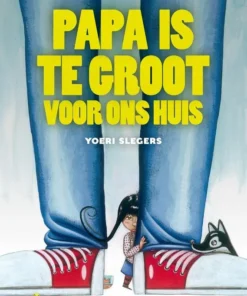 Papa is te groot voor ons huis