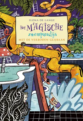 Het magische zwemparadijs met de verboden glijbaan | 9789025883126 Het magische zwemparadijs met de verboden glijbaan