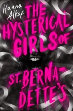 The Hysterical Girls of St. Bernadette's | 9781665967112 The Hysterical Girls of St. Bernadette's | 9781665967112