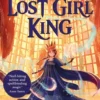 The Lost Girl King | 9781526613820