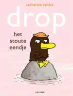 Drop, het stoute eendje | 9789025768836 Drop, het stoute eendje | 9789025768836