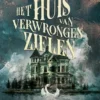 Het Huis van Verwrongen Zielen | 9789493275881