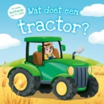 Wat doet een tractor? | 9789036647892