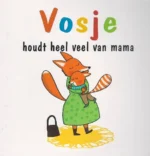 Vosje houdt heel veel van mama | 9789053417300 Vosje houdt heel veel van mama | 9789053417300