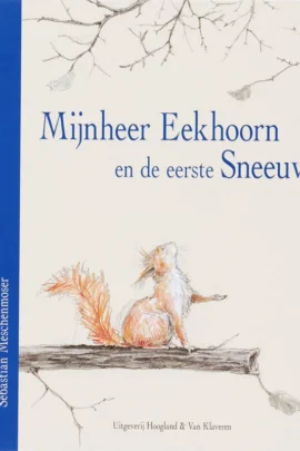 Mijnheer Eekhoorn en de eerste sneeuw