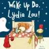 Wake Up Do, Lydia Lou! | 9781529040579