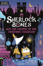 Sherlock Bones and the mystery of the vanishing magician | 9781780557342